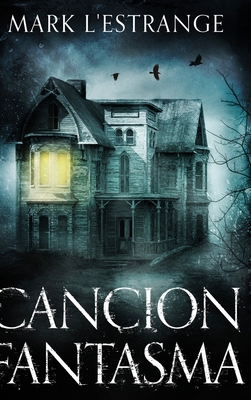 Cancion Fantasma [Spanish] 1715662040 Book Cover