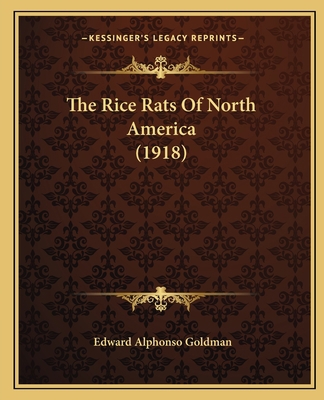 The Rice Rats Of North America (1918) 116718369X Book Cover