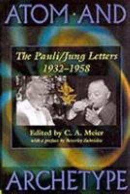 Atom and Archetype: The Pauli/Jung Letters 1932... 0415120780 Book Cover