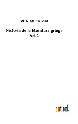 Historia de la literatura griega: Vol.2 [Spanish] 3752480394 Book Cover