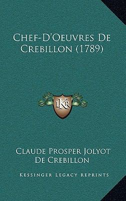 Chef-D'Oeuvres De Crebillon (1789) [French] 1166661393 Book Cover