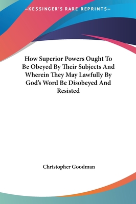 How Superior Powers Ought To Be Obeyed By Their... 116143545X Book Cover