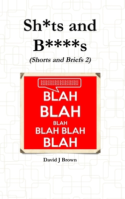 Sh*ts and B****s 1326826824 Book Cover
