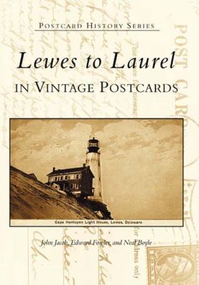 Lewes to Laurel: In Vintage Postcards 073851571X Book Cover