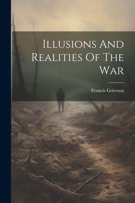 Illusions And Realities Of The War 1022275216 Book Cover