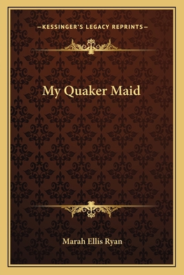 My Quaker Maid 1163604631 Book Cover