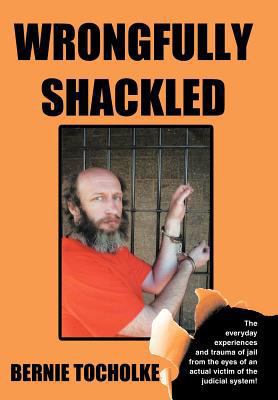 Wrongfully Shackled 1468546821 Book Cover