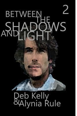 Between the Shadows & Light, Season Two 130415310X Book Cover
