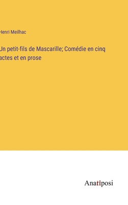 Un petit-fils de Mascarille; Comédie en cinq ac... [French] 3382743477 Book Cover