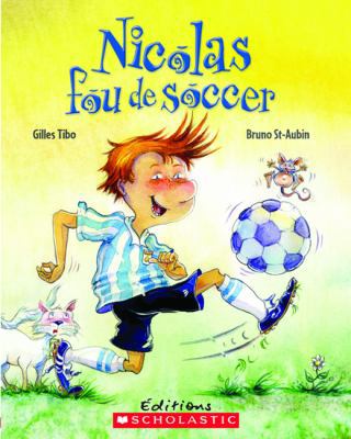Nicolas Fou de Soccer [French] 1443116718 Book Cover