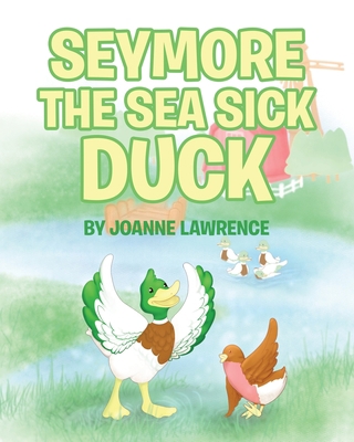 Seymore the Sea Sick Duck 1640969322 Book Cover