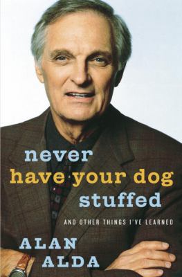 Never Have Your Dog Stuffed: And Other Things I... 1400064090 Book Cover