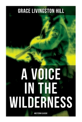 A Voice in the Wilderness (Western Classic) 8027275881 Book Cover