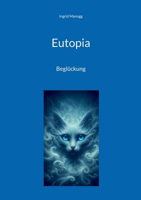 Eutopia: Beglückung [German] 3819293353 Book Cover