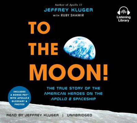 To the Moon!: The True Story of the American He... 0525531378 Book Cover