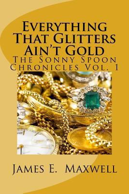 Everything That Glitters Aint Gold 1548393614 Book Cover