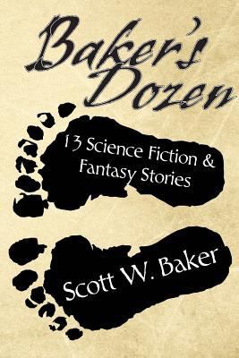 Baker's Dozen: 13 Science Fiction & Fantasy Sto... 0615719929 Book Cover