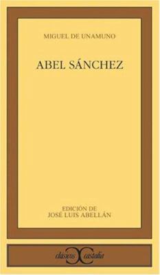 Abel Sanchez (Spanish Edition) [Spanish] 8470394584 Book Cover
