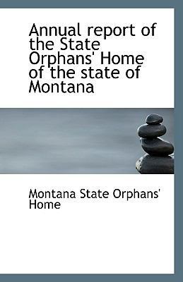 Annual Report of the State Orphans' Home of the... 1113398000 Book Cover