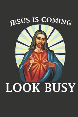Jesus Is Coming Look Busy: Funny Easter or Chri... 1090245017 Book Cover