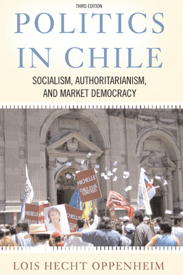 Politics In Chile: Socialism, Authoritarianism,... 036731942X Book Cover