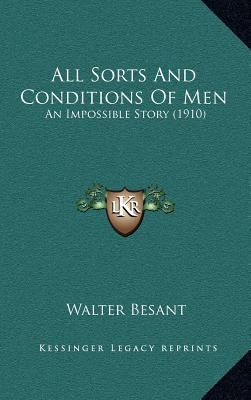 All Sorts and Conditions of Men: An Impossible ... 1164422073 Book Cover