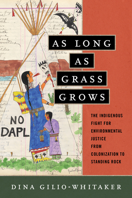 As Long as Grass Grows: The Indigenous Fight fo... 0807073784 Book Cover