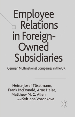 Employee Relations in Foreign-Owned Subsidiarie... 1349282847 Book Cover