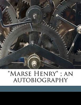 Marse Henry; An Autobiography Volume 2 1149460040 Book Cover
