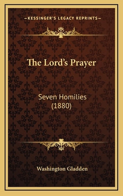 The Lord's Prayer: Seven Homilies (1880) 1164259296 Book Cover