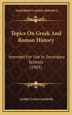 Topics On Greek And Roman History: Intended For... 1167267478 Book Cover