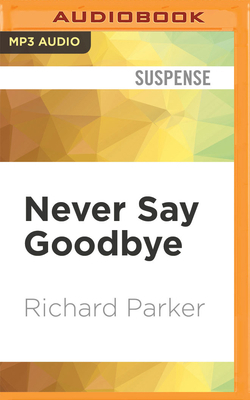 Never Say Goodbye 1713524112 Book Cover