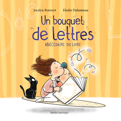 Un Bouquet de Lettres: Abécédaire Du Livre [French] 2764444893 Book Cover