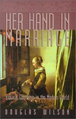 Her Hand in Marriage: Biblical Courtship in the... 1885767269 Book Cover