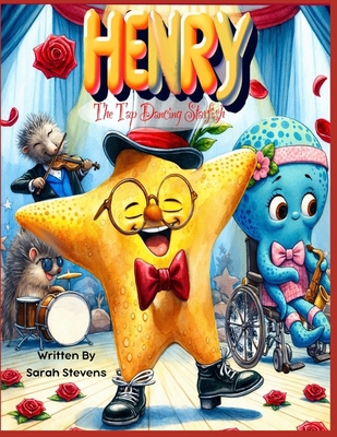 Henry the Tap Dancing Starfish B0DDZ4LJ89 Book Cover