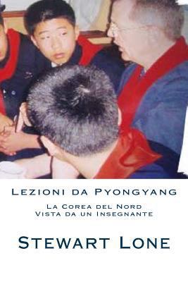 Lezioni da Pyongyang: La Corea del Nord Vista d... [Italian] 1500168777 Book Cover