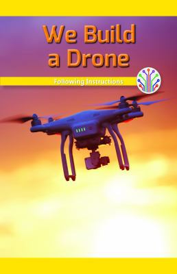 We Build a Drone: Following Instructions 1538353105 Book Cover