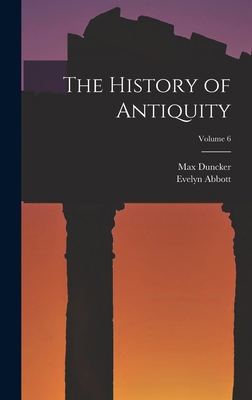 The History of Antiquity; Volume 6 101921516X Book Cover