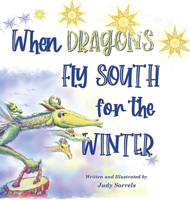 When Dragons Fly South for the Winter 0578970139 Book Cover