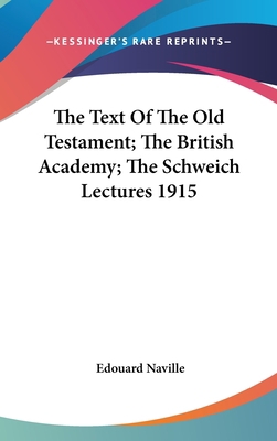 The Text Of The Old Testament; The British Acad... 0548052352 Book Cover