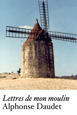 Lettres de mon moulin: édition originale et ann... [French] B08CPLD8VQ Book Cover