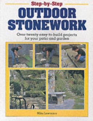 Step-by-step Outdoor Stonework: Over Twenty Eas... 1853682624 Book Cover