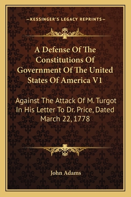 A Defense Of The Constitutions Of Government Of... 1163796867 Book Cover