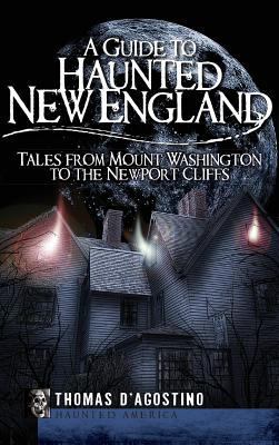 A Guide to Haunted New England: Tales from Moun... 154021947X Book Cover