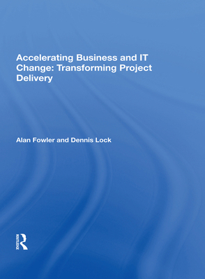 Accelerating Business and It Change: Transformi... 113861873X Book Cover