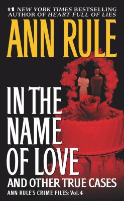In the Name of Love: Ann Rule's Crime Files Vol... B00A2OY8S4 Book Cover