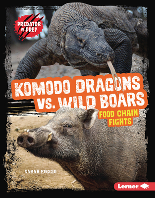 Komodo Dragons vs. Wild Boars: Food Chain Fights B0D6KW8CJQ Book Cover