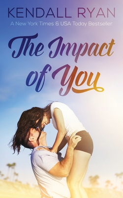 The Impact of You 1489519106 Book Cover