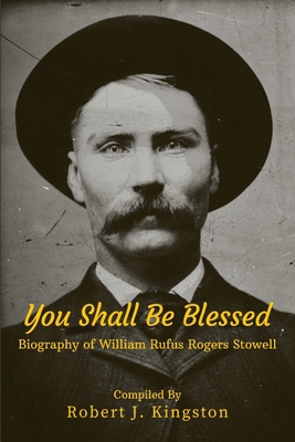 You Shall Be Blessed: Biography of William Rufu... 1794775625 Book Cover