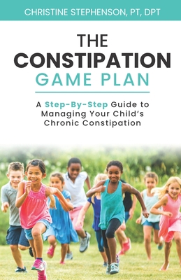 The Constipation Game Plan: A Step-By-Step Guid... B09TDT58DW Book Cover